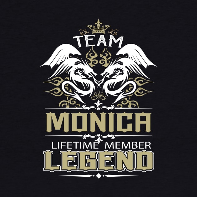 Monica Name T Shirt -  Team Monica Lifetime Member Legend Name Gift Item Tee by yalytkinyq